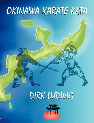 Kniha Okinawa Karate Kata Dirk Ludwig