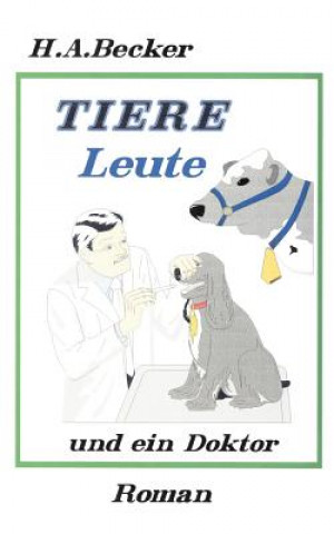 Kniha Tiere, Leute und ein Doktor Horst Becker