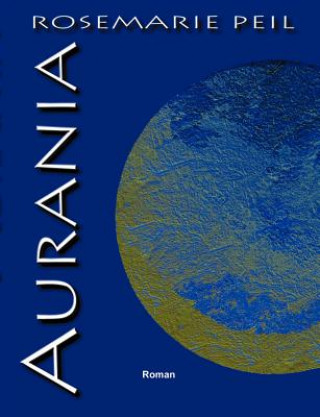 Könyv Aurania Rosemarie Peil