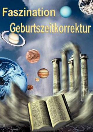 Livre Faszination Geburtszeitkorrektur Johann Hilble