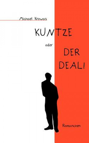 Knjiga Kuntze oder der Deal! Michael Krowas