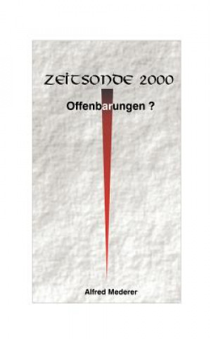Carte Zeitsonde 2000 - Offenbarungen ? Alfred Mederer