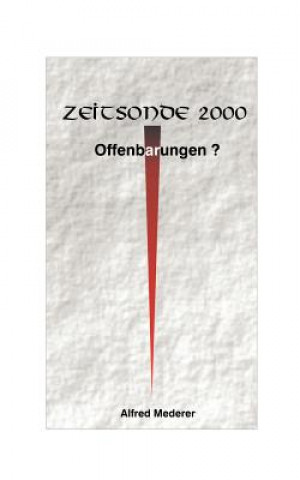 Buch Zeitsonde 2000 - Offenbarungen ? Alfred Mederer