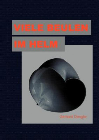 Книга Viele Beulen im Helm Gerhard Dengler