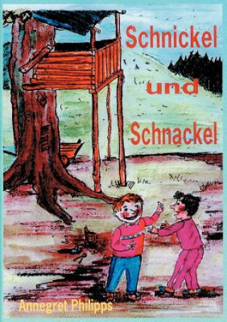 Książka Schnickel und Schnackel Annegret Philipps