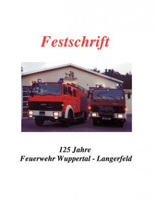 Książka Festschrift 125 Jahre Feuerwehr Langerfeld Carsten Schlabach