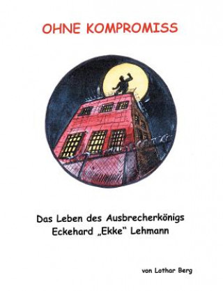 Kniha Ohne Kompromiss Lothar Berg