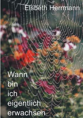Knjiga Wann bin ich eigentlich erwachsen Elsbeth Herrmann