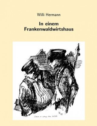 Knjiga In einem Frankenwaldwirtshaus Willi Hermann