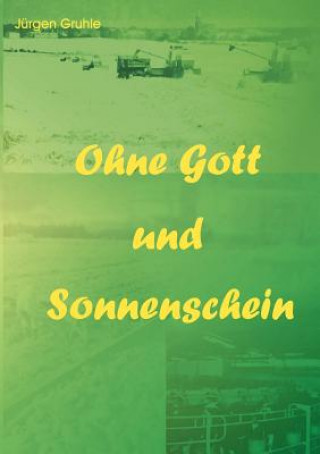 Könyv Ohne Gott und Sonnenschein Jurgen Gruhle