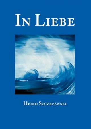 Knjiga In Liebe Heiko Szczepanski