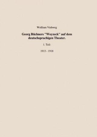 Kniha Georg Buchners Woyzeck auf dem deutschsprachigen Theater.1 Teil Wolfram Viehweg