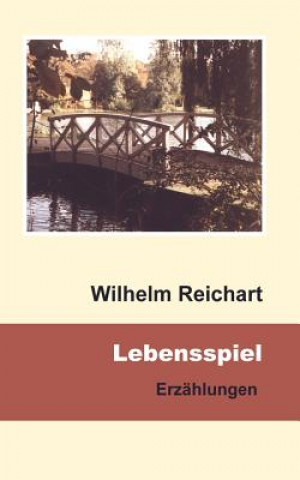 Βιβλίο Lebensspiel Erzahlungen Wilhelm Reichart