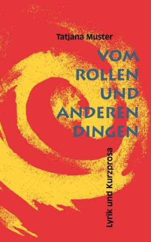 Knjiga Vom Rollen und anderen Dingen Tatjana Muster