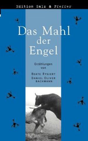 Kniha Mahl der Engel Daniel Oliver Bachmann