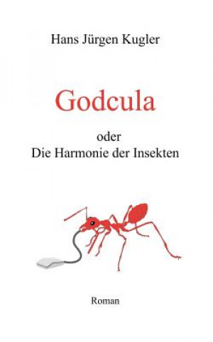 Buch Godcula oder Die Harmonie der Insekten Hans Jurgen Kugler