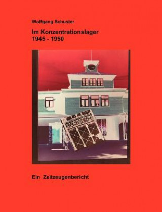 Könyv Im Konzentrationslager 1945 - 1950 Wolfgang Schuster