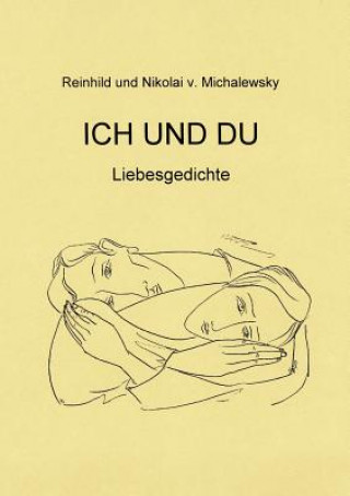 Kniha Ich und Du - Liebesgedichte Reinhild und Nikolai Michalewsky