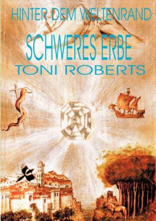 Boek Hinter dem Weltenrand - Bd. 3 - Schweres Erbe Toni Roberts