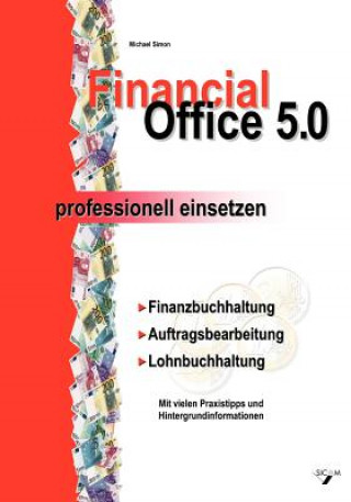 Kniha Financial Office 5.0 - professionell einsetzen Michael Simon