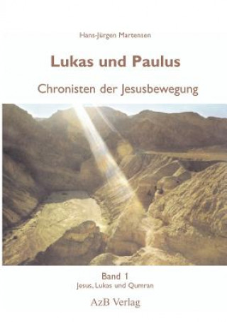Kniha Lukas und Paulus. Chronisten der Jesusbewegung Hans-Jürgen Martensen