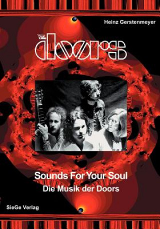 Kniha Doors - Sounds for your Soul - Die Musik der Doors Heinz Gerstenmeyer