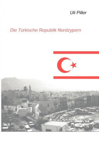 Carte turkische Republik Nordzypern. Ein politisch-kulturelles Lesebuch Uli Piller