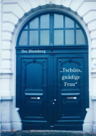 Livre Tschuss, gnadige Frau! Ilse Blomberg