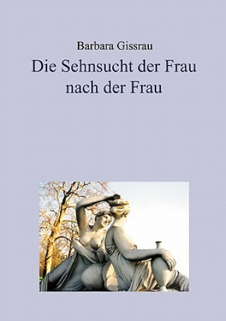 Book Sehnsucht der Frau nach der Frau Gissrau