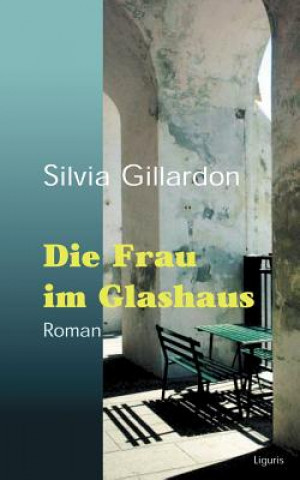 Kniha Frau im Glashaus Silvia Gillardon