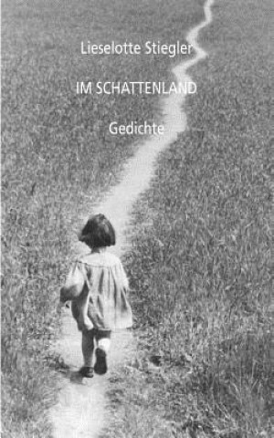 Kniha Im Schattenland Lieselotte Stiegler