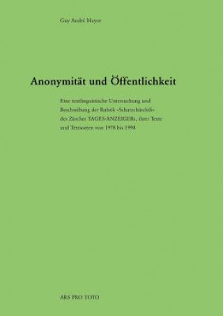 Книга Anonymitat und OEffentlichkeit Guy Andre Mayor