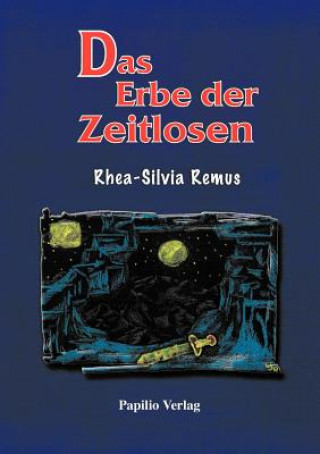 Kniha Erbe der Zeitlosen Rhea-Silvia Remus