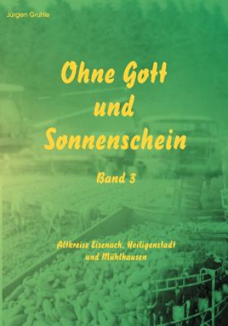 Kniha Ohne Gott und Sonnenschein Band III J Rgen Gruhle