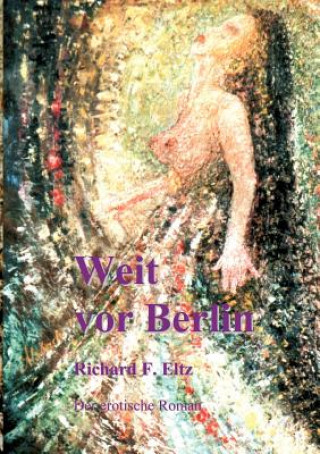 Buch Weit vor Berlin Richard F Eltz