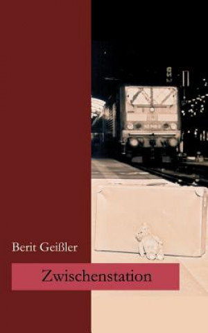 Könyv Zwischenstation Berit Geissler