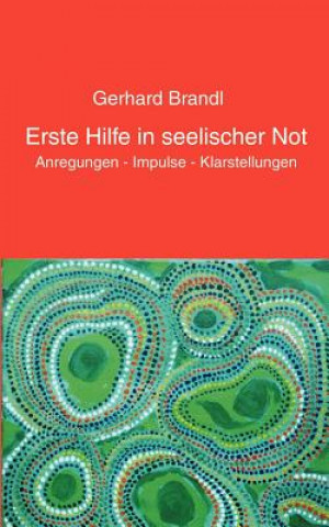 Książka Erste Hilfe in seelischer Not Gerhard Brandl