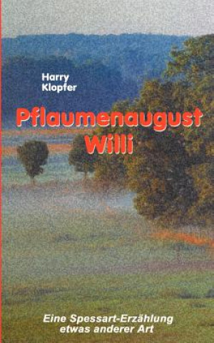 Kniha Pflaumenaugust Willi Harry Klopfer