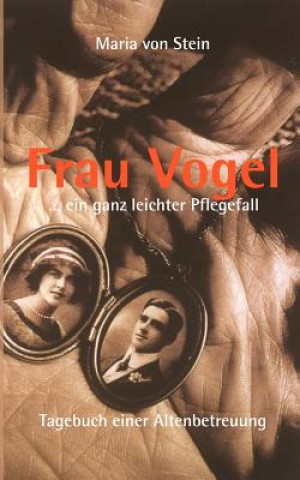 Buch Frau Vogel ... ein ganz leichter Pflegefall Maria von Stein