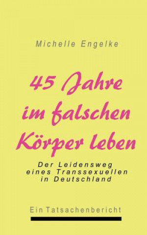 Książka 45 Jahre im falschen Koerper leben Michelle Engelke