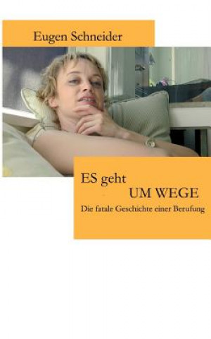 Buch Es geht UM WEGE Eugen Schneider