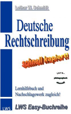 Kniha Deutsche Rechtschreibung - schnell kapiert! Lothar W Schmidt