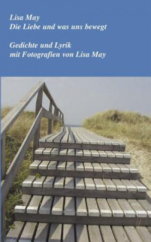 Knjiga Liebe und was uns bewegt Lisa May