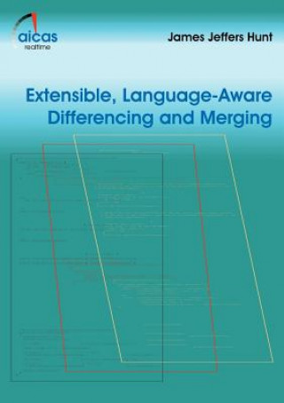 Książka Extensible, Language-Aware Differencing and Merging James J Hunt