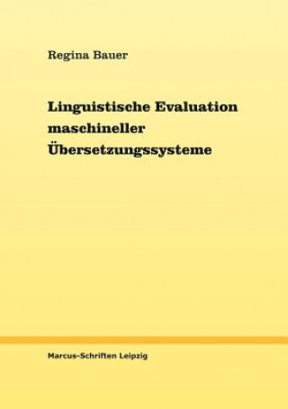 Kniha Linguistische Evaluation maschineller UEbersetzungssysteme Regina Bauer