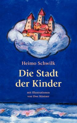 Kniha Stadt der Kinder Heimo Schwilk