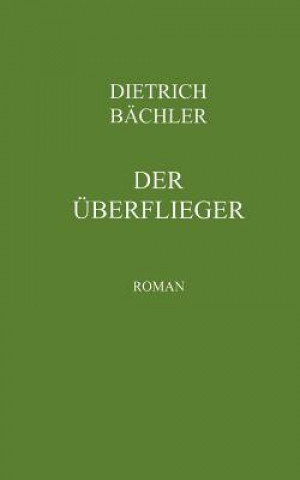 Libro UEberflieger Dietrich B Chler
