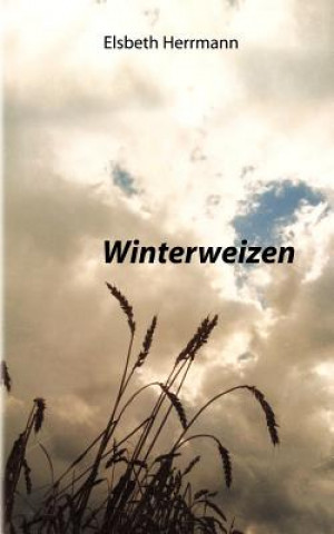 Knjiga Winterweizen Elsbeth Herrmann