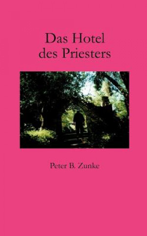 Livre Hotel des Priesters Peter B. Zunke