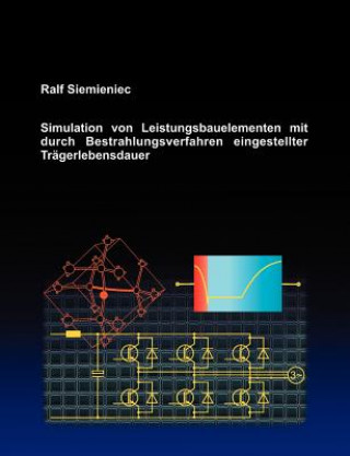 Livre Simulation von Leistungsbauelementen mit durch Bestrahlungsverfahren eingestellter Tragerlebensdauer Ralf Siemieniec